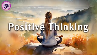 Positive Thinking Guided Meditation, Endorphin Release, Positive Affirmations, Emotional Healing