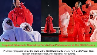 Pregnant Rihanna Is Geared Up For An Epic Performance at the 2023 Oscars