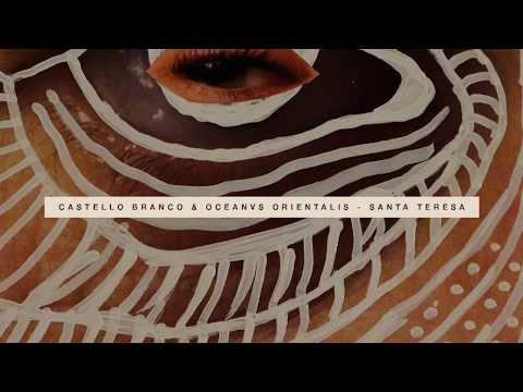 Oceanvs Orientalis & Castello Branco - Santa Teresa ---- Kanto Records 2020 ®