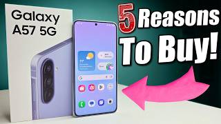 Samsung Galaxy A57 - 5 Reasons To Buy!