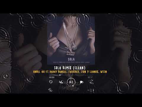 Anuel AA Feat. Daddy Yankee, Farruko, Zion & Lennox y Wisin - Sola (Remix) (Clean Version)