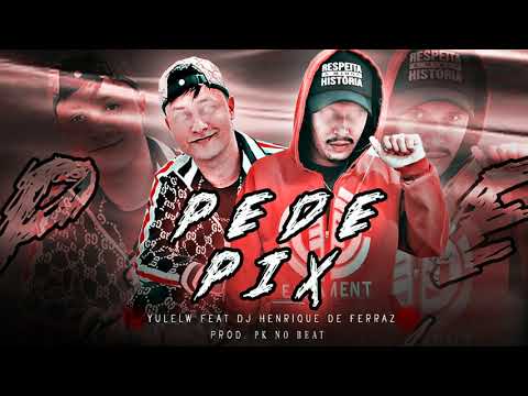 🔵YULE LW FEAT DJ HENRIQUE DE FERRAZ MC NANDINHO - PEDE PIX (PROD. PK NO BEAT) 2021