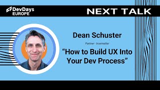 Dean Schuster: How to Build UX Into Your Dev Process