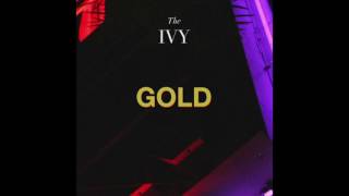 The Ivy - Gold (Official Audio)