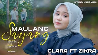 Download lagu Clara Ft Zikra - Maulang Sayang mp3