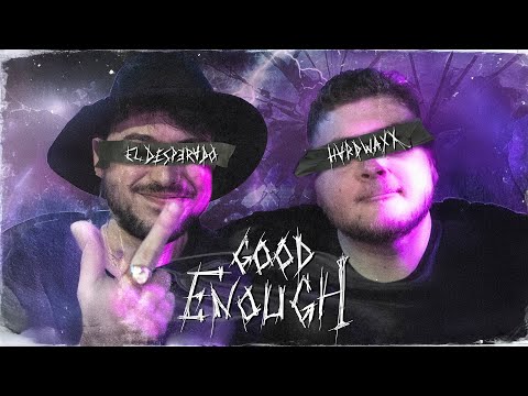 El Desperado & Hardwaxx - Good Enough (Official Vidéo)