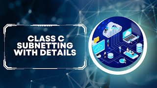 Subnetting in Class C Networks A Step-by-Step Guide | Subnetting in Class C |  Class C Subnetting
