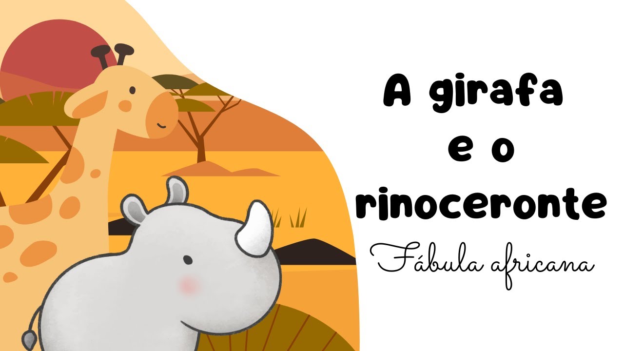 Fábula Africana - A Girafa e o Rinoceronte