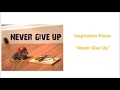 kids motivational poem 'never give up'  AN INSPIRATIONAL POEM # FOR SUCCESS