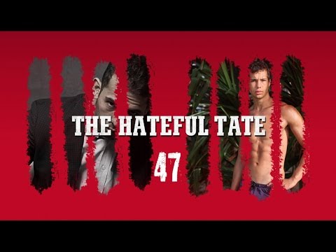 THE HATEFUL TATE EPISODE 47