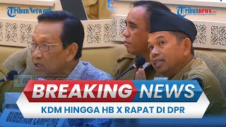 BREAKING NEWS: Dedi Mulyadi Hingga Sultan HB X Rapat Bareng Komisi II, Bahas Penyelenggaraan Pemda
