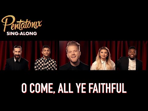 [SING-ALONG VIDEO] O Come, All Ye Faithful – Pentatonix