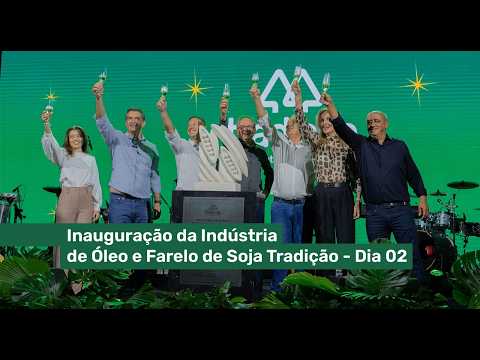  Inaugura&ccedil;&atilde;o da Ind&uacute;stria de &Oacute;leo e Farelo de Soja da Cooperativa Tradi&ccedil;&atilde;o - Cooperados