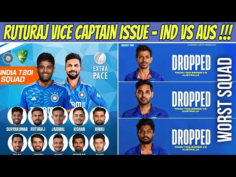 Ruturaj Gaikwad Vice Captain Issue 😭 India Vs Australia T20 Squad Missing Players