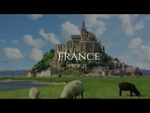Top 25 The Best Places to visit in France