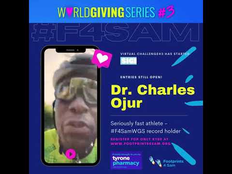  Dr Charles Ojur - Join the Footprints 4 Sam World Giving Series. Entries still open. 25 days to go!