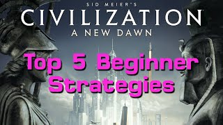 Top 5 Beginner Civilization: A New Dawn Strategies