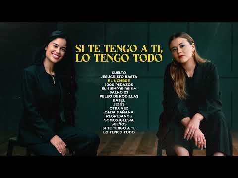SI TE TENGO A TI, LO TENGO TODO / La Canción CRISTIANA Más HERMOSA del Mundo