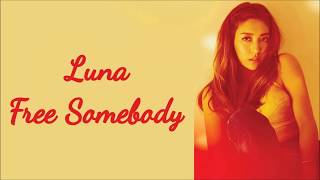 Luna (루나) - Free Somebody [Han|Rom|Eng LYRICS]