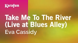 Take Me to the River (live at Blues Alley) - Eva Cassidy | Karaoke Version | KaraFun