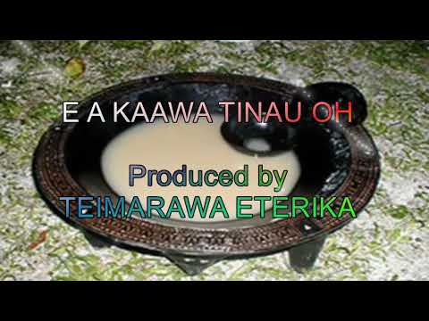 Tamau E aera ngkai (Kaawa Tinau oh)