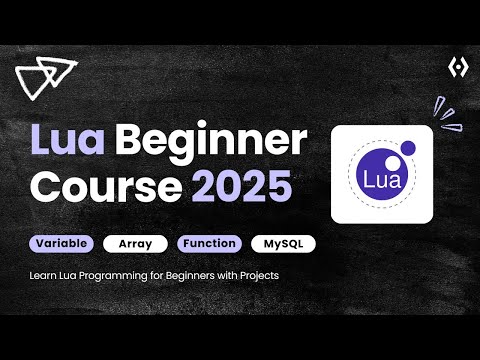 Lua Full Course for Beginners 2025 | Learn Lua Programming & Game Development from Scratch