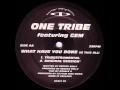 One Tribe Ft Gem What Have You Done Is This All Original Version