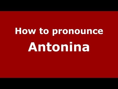 How to pronounce Antonina (Russian/Russia) - PronounceNames.com