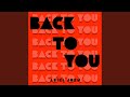 Back to You