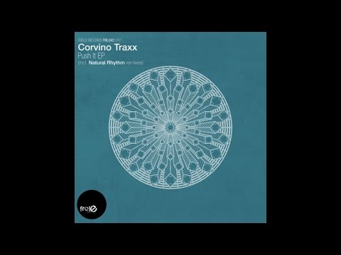 Corvino Traxx - Push It (Natural Rhythm Remix)