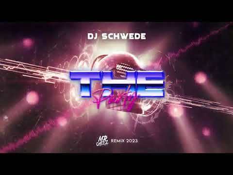 DJ Schwede - The Party (Mr.Cheez Remix 2023)