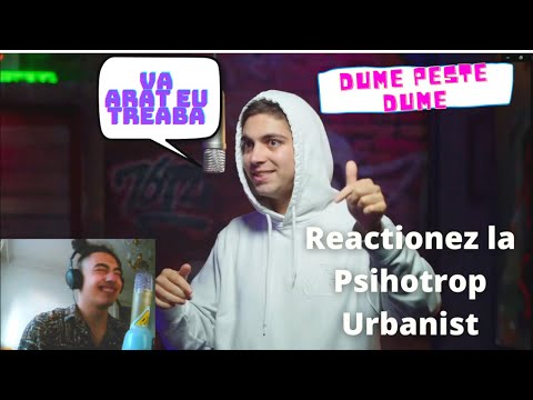 Ati vrut dume? Na dume! Reactionez la Psihotrop Urbanist Sessions😍👏