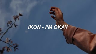 iKON - &#39;I&#39;M OK&#39; Easy Lyrics