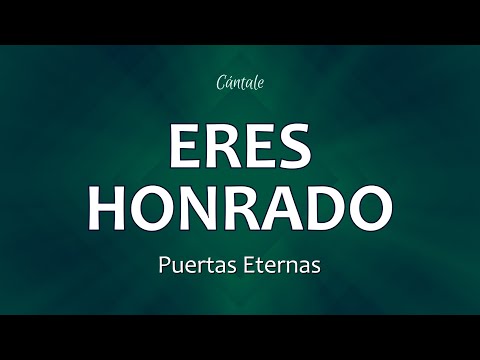 C0228 ERES HONRADO - Puertas Eternas (Letra)