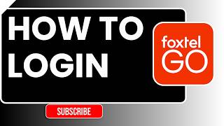 How to Login Foxtel Go | Sign In & Access Streaming on Mobile & TV