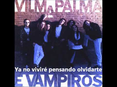 Demasiado Tarde - Vilma Palma E Vampiros