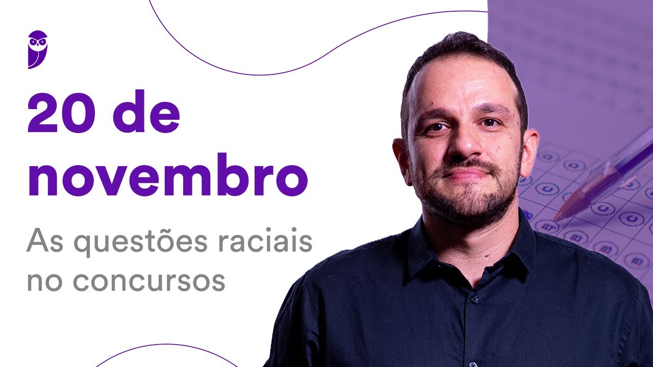 20 de novembro: As questões raciais no concursos - Prof. Rodolfo Gracioli