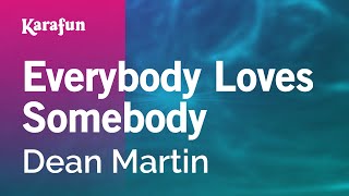 Everybody Loves Somebody - Dean Martin | Karaoke Version | KaraFun