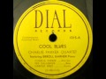 Charlie Parker Quartet  Cool Blues  Dial 1015 A