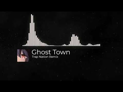 Ghost Town   Trap Nation Remix