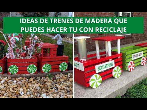 TRENES NAVIDEÑOS HECHOS CON MADERA QUE PUEDES HACER TU