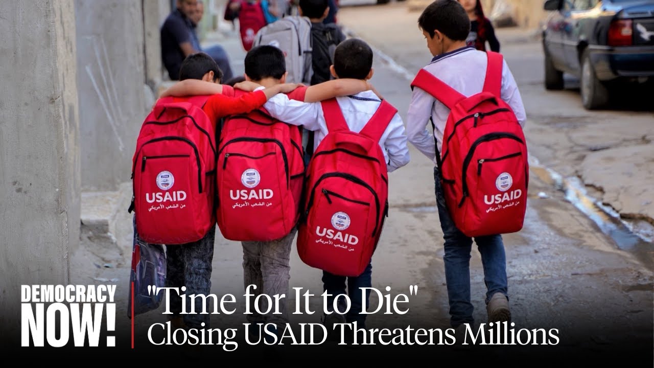 "Time for It to Die": Trump & Musk Back Closing USAID as Freeze on Foreign Aid Threatens Millions