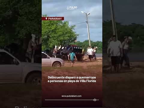 PARAGUAY - Delincuente disparó a quemarropa a personas en playa de Villa Florida