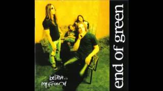 End Of Green - My Way - Believe... My Friend (1998)