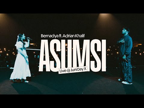 Bernadya ft. Adrian Khalif - Asumsi (Live at Juni Day X)