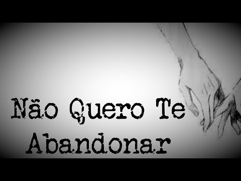 Não Quero Te Abandonar video