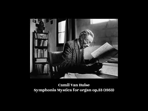 Camil Van Hulse - Symphonia Mystica for organ op.53 (1953)