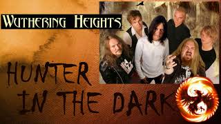 WUTHERING HEIGHTS - HUNTER IN THE DARK