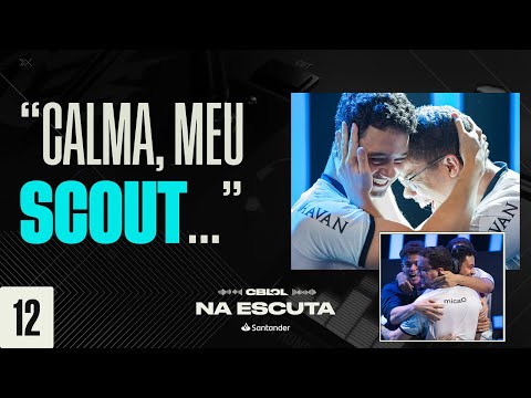 "Calma, meu Scout..." | Na Escuta: CBLOL 2024 (Primeira Etapa - Rodada 12)