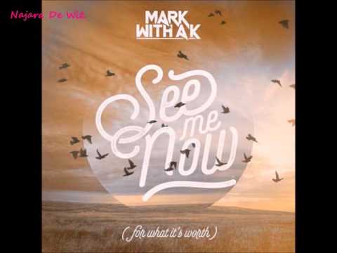 Mark With A K ft. Runaground  - See Me Now [Lyrics]